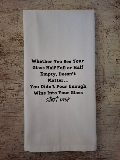 Whether You See Your Glass - Tea Towel