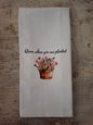 Bloom Where You Are Planted Tea Towel