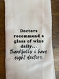 Doctors Recommend A Glass Of Wine Daily - Tea Towel