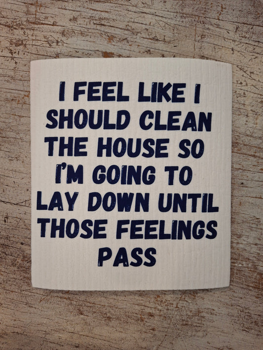 Swedish Dishcloth I Feel Like I Should Clean The House