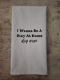 Stay At Home Dog Mom Tea Towel
