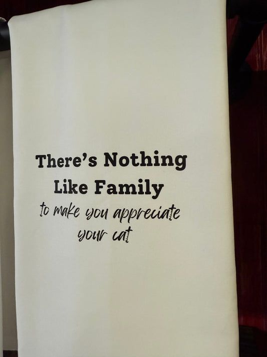There's Nothing Like Family - Cat Tea Towel
