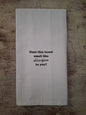 Does This Towel Smell Like Chloroform To You - Tea Towel