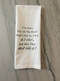 Sorry for all the Dumb Stuff Tea Towel