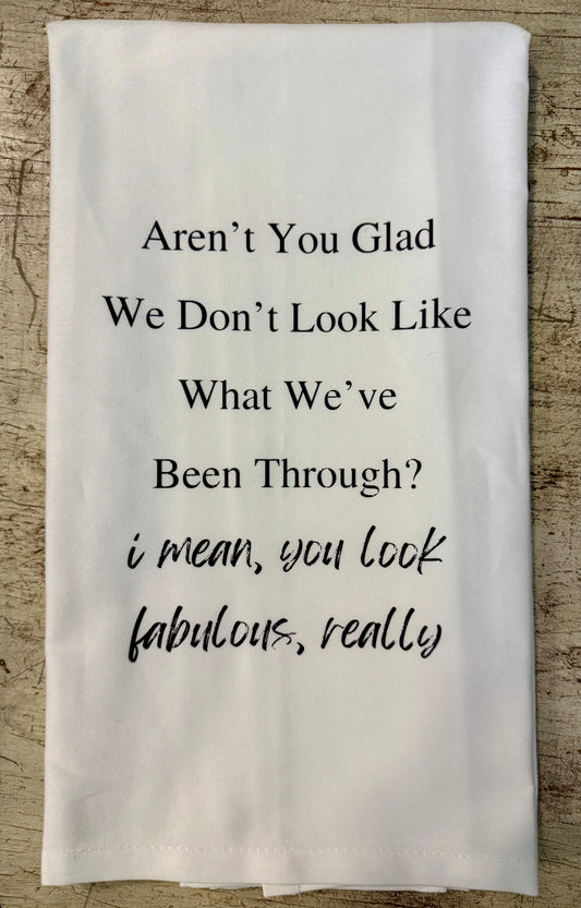 What We've Been Through Tea Towel